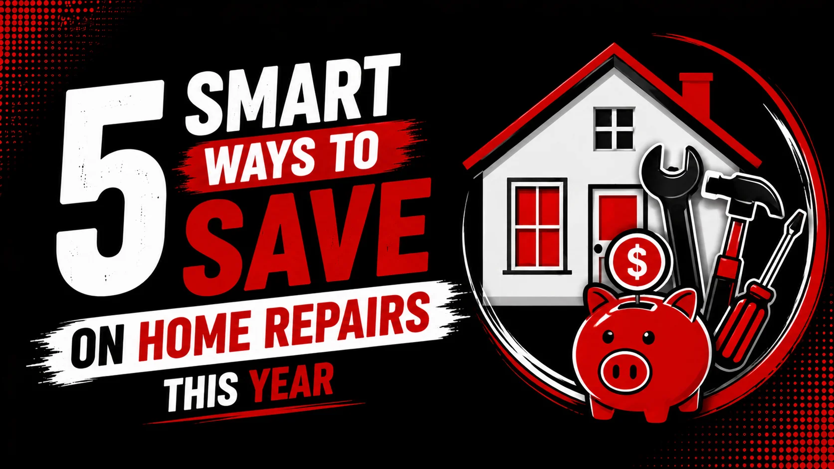 5 smart ways to save on home repairs this year